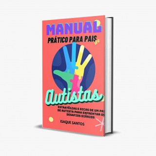 Manual prático para pais de AUTISTAS.